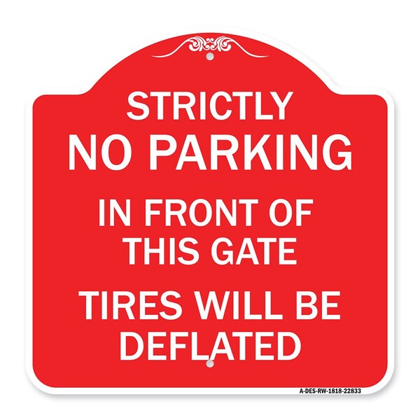 Signmission Strictly No Parking in Front of This Gate Tires Deflated Heavy-Gauge Alum, 18" x 18", RW-1818-22833 A-DES-RW-1818-22833 - main